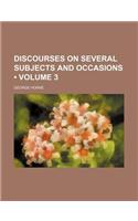 Discourses on Several Subjects and Occasions (Volume 3): (English)