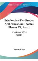 Briefwechsel Der Bruder Ambrosius Und Thomas Blaurer V1, Part 1