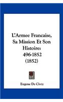 L'Armee Francaise, Sa Mission Et Son Histoire
