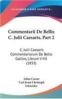 Commentarii de Bellis C. Julii Caesaris, Part 2: C. Julii Caesaris Commentariorum de Bello Gallico, Librum V-VII (1855)