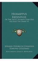 Hermippus Redivivus: Or The Sage's Triumph Over Old Age And The Grave V1(English)