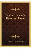Popular Lectures On Theological Themes: (English)