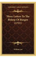 Three Letters to the Bishop of Bangor (1721)