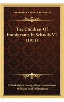 Children of Immigrants in Schools V1 (1911)