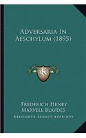 Adversaria In Aeschylum (1895)