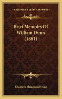 Brief Memoirs Of William Dunn (1861)