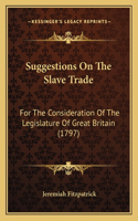 Suggestions On The Slave Trade