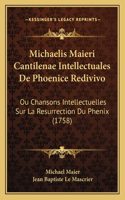 Michaelis Maieri Cantilenae Intellectuales De Phoenice Redivivo