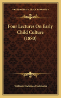 Four Lectures On Early Child Culture (1880)