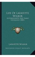 Life Of Lafayette Wilbur