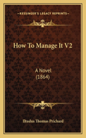 How To Manage It V2