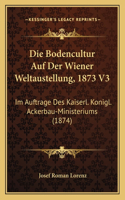 Bodencultur Auf Der Wiener Weltaustellung, 1873 V3