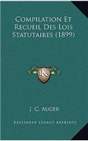 Compilation Et Recueil Des Lois Statutaires (1899)