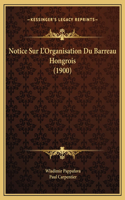 Notice Sur L'Organisation Du Barreau Hongrois (1900)