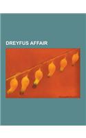 Dreyfus Affair: Emile Zola, Alfred Dreyfus, the Life of Emile Zola, Devil's Island, Theodor Herzl, Resolution of the Dreyfus Affair, C