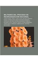 Militares del Proceso de Reorganizacion Nacional: Jorge Rafael Videla, Acdel Vilas, Antonio Domingo Bussi, Alfredo Astiz(Spanish)