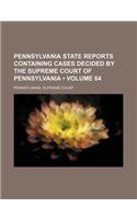 Pennsylvania State Reports Containing Cases Decided by the Supreme Court of Pennsylvania (Volume 64)