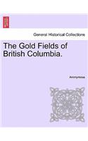The Gold Fields of British Columbia.