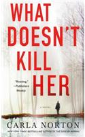 What Doesn't Kill Her