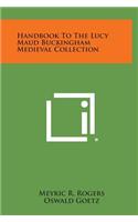 Handbook to the Lucy Maud Buckingham Medieval Collection