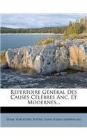 Repertoire Général Des Causes Célèbres Anc. Et Modernes...