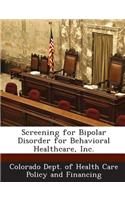 Screening for Bipolar Disorder for Behavioral Healthcare, Inc.