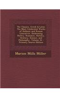 The Classics, Greek & Latin: The Most Celebrated Works of Hellenic and Roman Literatvre, Embracing Poetry, Romance, History, Oratory, Science, and Philosophy, Volume 16: The Most Celebrated Works of Hellenic and Roman Literatvre, Embracing Poetry, Romance, History, Oratory, Science, and Philosophy, Volume 16