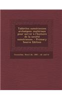 Tablettes Sumeriennes Archaiques; Materiaux Pour Servir A L'Histoire de La Societe Sumerienne; - Primary Source Edition