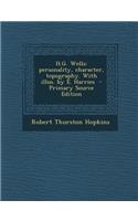 H.G. Wells: Personality, Character, Topography. with Illus. by E. Harries - Primary Source Edition