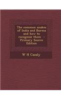 The Common Snakes of India and Burma and How to Recognize Them - Primary Source Edition