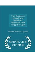 Brancacci Chapel and Masolino, Masaccio, and Filippino Lippi - Scholar's Choice Edition