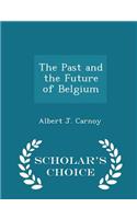 The Past and the Future of Belgium - Scholar's Choice Edition