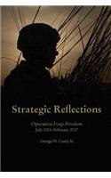 Strategic Reflections: Operation Iraqi Freedom (July 2004 - February 2007)