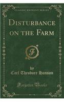 Disturbance on the Farm (Classic Reprint)