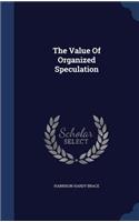 Value Of Organized Speculation