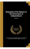 Biography of the Signers to the Declaration of Independence; Volume 8