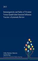 Immunogenicity and Safety of Trivalent Versus Quadrivalent Seasonal Influenza Vaccine: A Systematic Review(English)