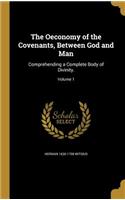 The Oeconomy of the Covenants, Between God and Man