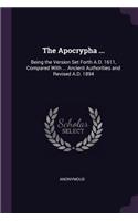 The Apocrypha ...: Being the Version Set Forth A.D. 1611, Compared With ... Ancient Authorities and Revised A.D. 1894