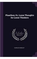 Phaethon; Or, Loose Thoughts for Loose Thinkers