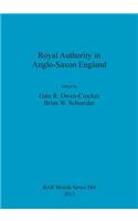 Royal Authority in Anglo-Saxon England