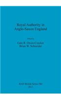 Royal Authority in Anglo-Saxon England