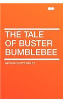 The Tale of Buster Bumblebee: (English)