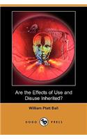 Are the Effects of Use and Disuse Inherited? (Dodo Press)