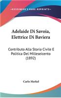 Adelaide Di Savoia, Elettrice Di Baviera