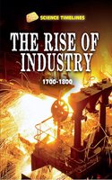 Science Timelines: The Rise of Industry: 1700-1800