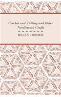 Crochet And Tatting And Other Needlework Crafts