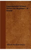 Experimental Science Series For Beginner - II - Sound