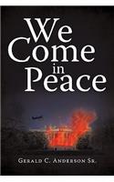 We Come in Peace