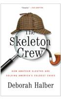 The Skeleton Crew: How Amateur Sleuths Are Solving America's Cases